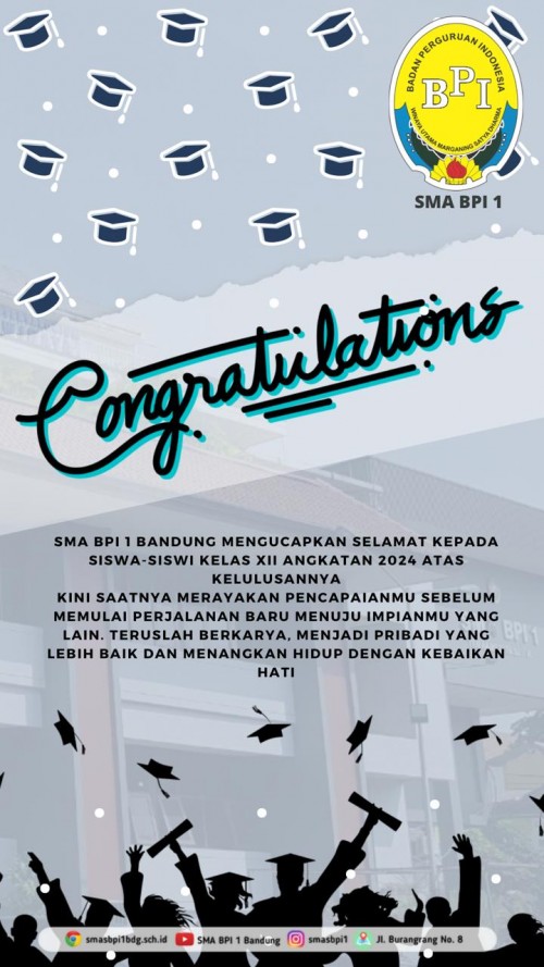SMA BPI 1 BANDUNG CONGRATULATION! SMA BPI 1 Bandung mengucapkan Selamat atas Kelulusan untuk Siswa/Siswa Angkatan 2024! See you on top!!