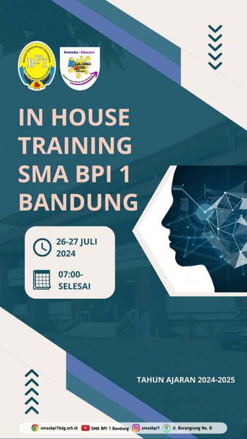 SMA BPI 1 BANDUNG In House Training - Upaya Peningkatan Kualitas Layanan Pendidikan dan Peningkatan Kompetensi Tenaga Pendidikan di Lingkungan SMA BPI 1 Bandung