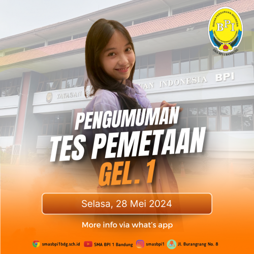 SMA BPI 1 BANDUNG Penetapan Hasil Tes Pemetaan Gelombang 1 PPDB SMA BPI 1 Bandung TA 2024/2025